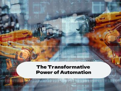 The Transformative Power of Automation