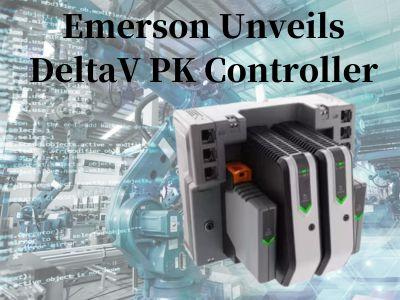 Emerson Unveils DeltaV PK Controller for OEM Market and Smaller Industrial Applications