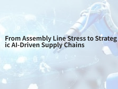 From Assembly Line Stress to Strategic AI-Driven Supply Chains