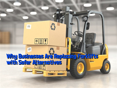 Why Businesses Are Replacing Forklifts with Safer Alternatives