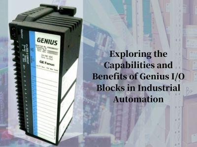 Exploring the Capabilities and Benefits of Genius I/O Blocks in Industrial Automation