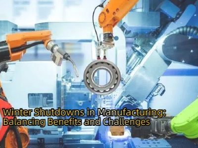 Winter Shutdowns in Manufacturing: Balancing Benefits and Challenges