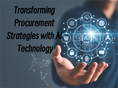 Transforming Procurement Strategies with AI Technology