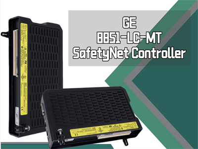 Everything You Need to Know About the GE 8851-LC-MT Safetynet Controller