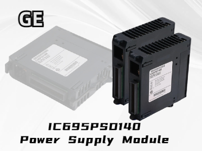 GE IC695PSD140 RX3i Power Supply Module: An Essential Component for Reliable Industrial Automation Systems