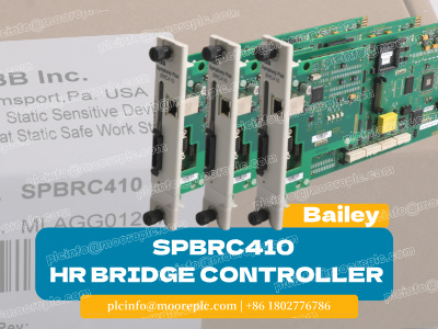 The SPBRC410 Bailey Infi 90 Bridge Controller: A Comprehensive Guide for Modern Industrial Automation