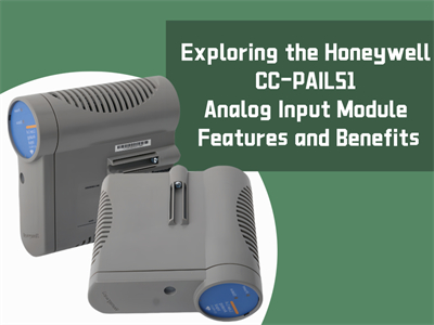 Exploring the Honeywell CC-PAIL51 Analog Input Module: Features and Benefits