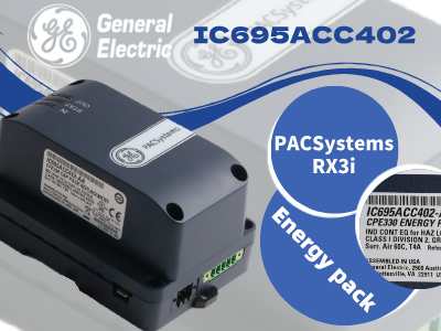 Understanding the GE IC695ACC402 PACSystems RX3i Energy Pack: A Reliable Solution for Power Fluctuations