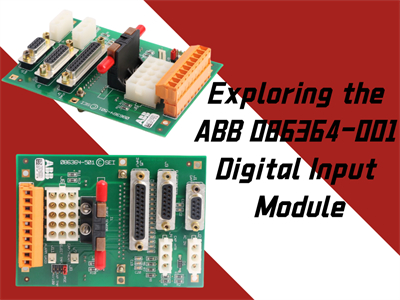 Exploring the ABB 086364-001 Digital Input Module